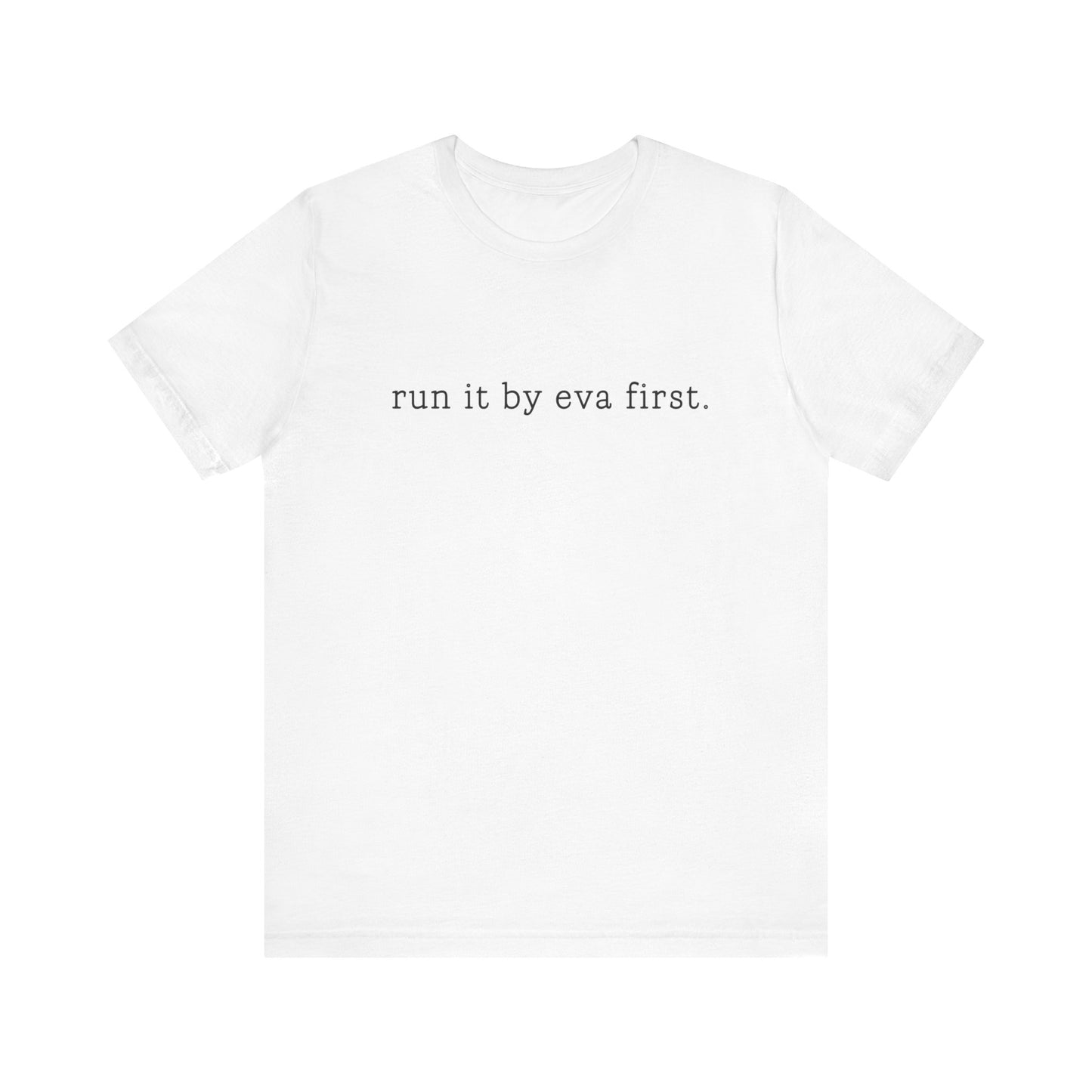 Ryan Gosling - Run it by Eva - Lowercase Text (Mens)